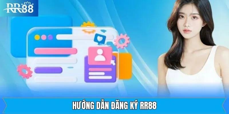 Hướng dẫn tân thủ đăng ký RR88 qua từng phương thức