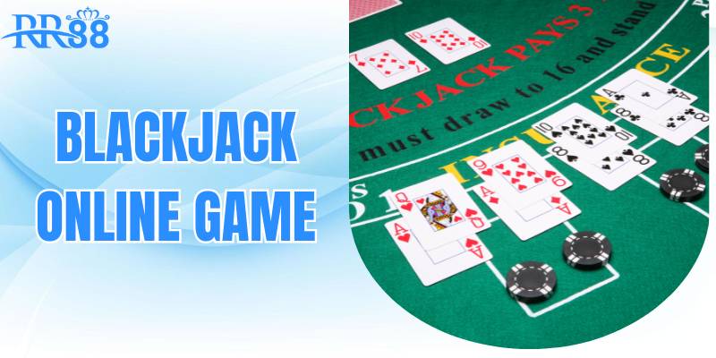 Kinh nghiệm chơi Blackjack RR88 trăm trận trăm thắng