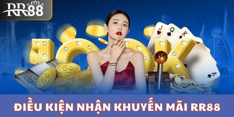 Quy định chung cần đáp ứng khi tham gia khuyến mãi RR88